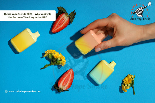Dubai Vape Trends 2025 – The Future of Vaping in the UAE