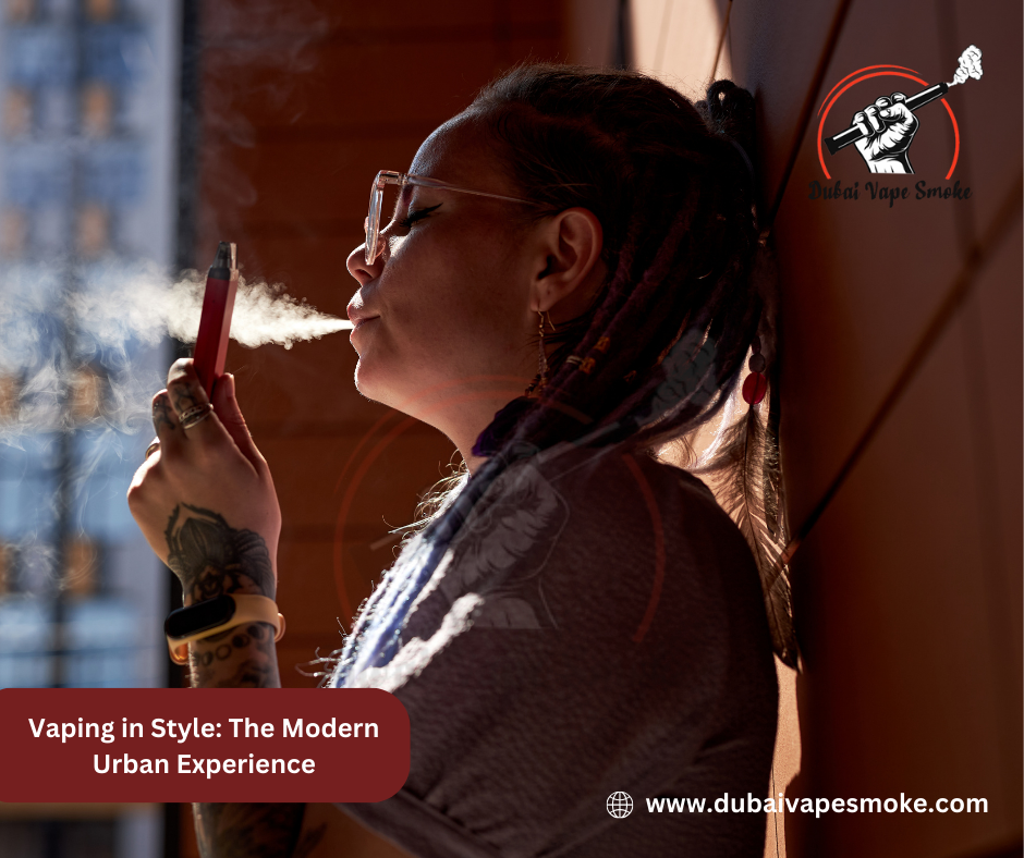 Vaping in Style: The Modern Urban Experience