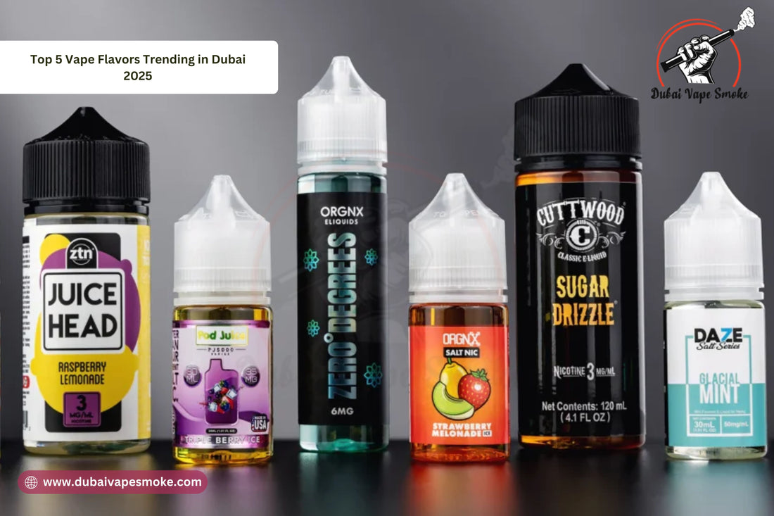 Top 5 Vape Flavors Trending in Dubai 2025