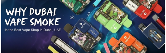 Why Dubai Vape Smoke Is the Best Vape Shop in Dubai, UAE